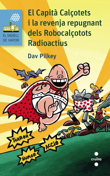 EL CAPITA CALÇOTETS I LA REVENJA REPUGNANT DELS ROBOCALÇOTOS RADIOACTIUS | 9788466138697 | PILKEY, DAV