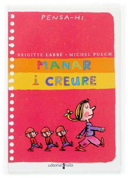 MANAR I CREURE. PENSA-HI. | 9788466113069 | LABBÉ, BRIGITTE/PUECH, MICHEL