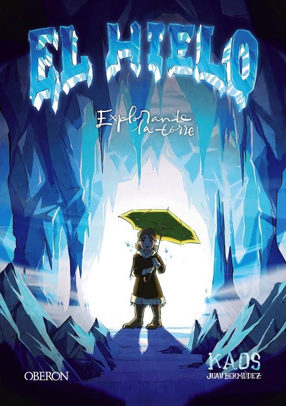 EL HIELO. EXPLORANDO LA TORRE | 9788441545939 | BERMÚDEZ ROMERO, JUAN
