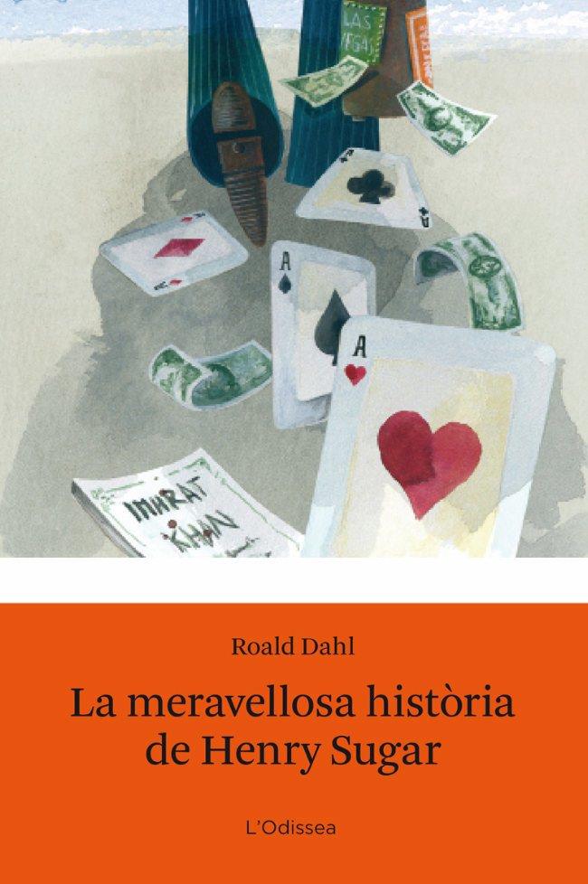 LA MERAVELLOSA HISTORIA DE HENRY SUGAR | 9788492671601 | DAHL, ROALD