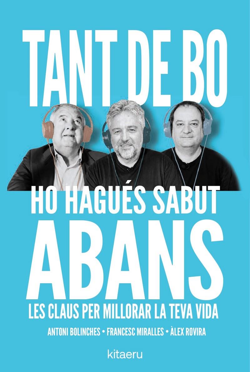 TANT DE BO HO HAGUÉS SABUT ABANS | 9788410428652 | ROVIRA, ÀLEX/MIRALLES, FRANCESC/BOLINCHES, ANTONI