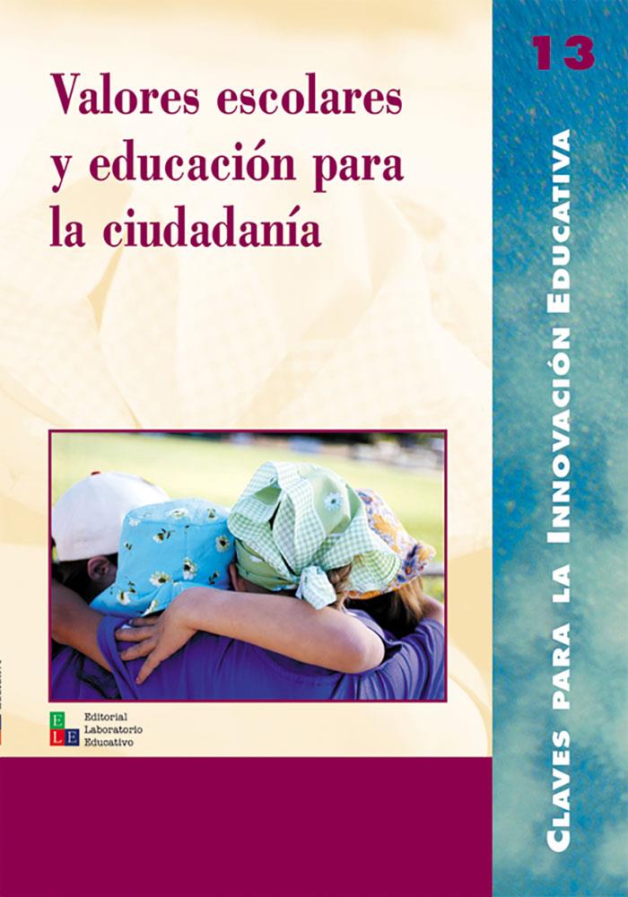 VALORES ESCOLARES Y EDUCACION PRAA LA CIUDADANIA | 9788478272747