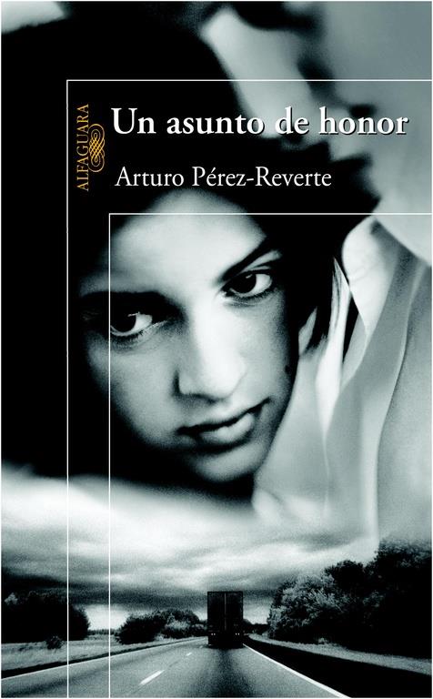 ASUNTO DE HONOR, UN | 9788420400303 | PEREZ-REVERTE, ARTURO