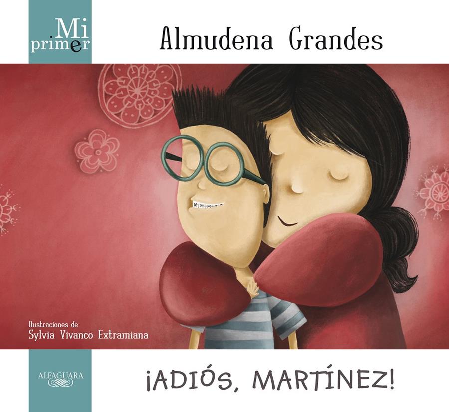 MI PRIMER ALMUDENA GRANDES. ¡ADIÓS, MARTÍNEZ! | 9788420414171 | GRANDES HERNANDEZ, ALMUDENA