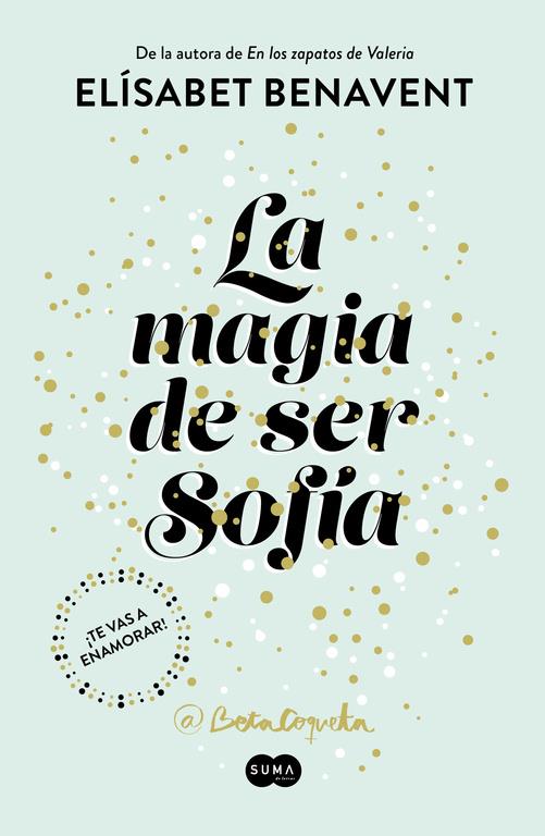 LA MAGIA DE SER SOFÍA (BILOGÍA SOFÍA 1) | 9788491291107 | BENAVENT, ELISABET