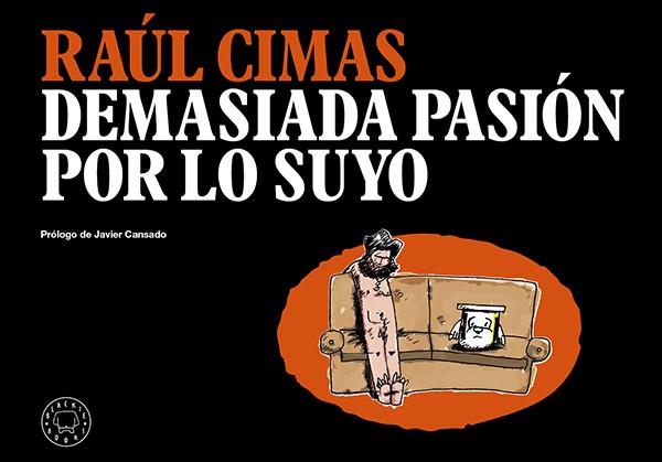 DEMASIADA PASIÓN POR LO SUYO | 9788494224782 | CIMAS, RAÚL