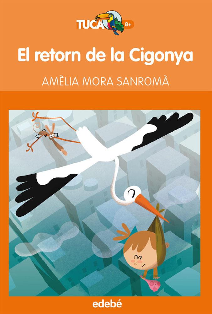 EL RETORN DE LA CIGONYA, DE AMÈLIA MORA | 9788468307121 | AMELIA MORA SANROMÀ
