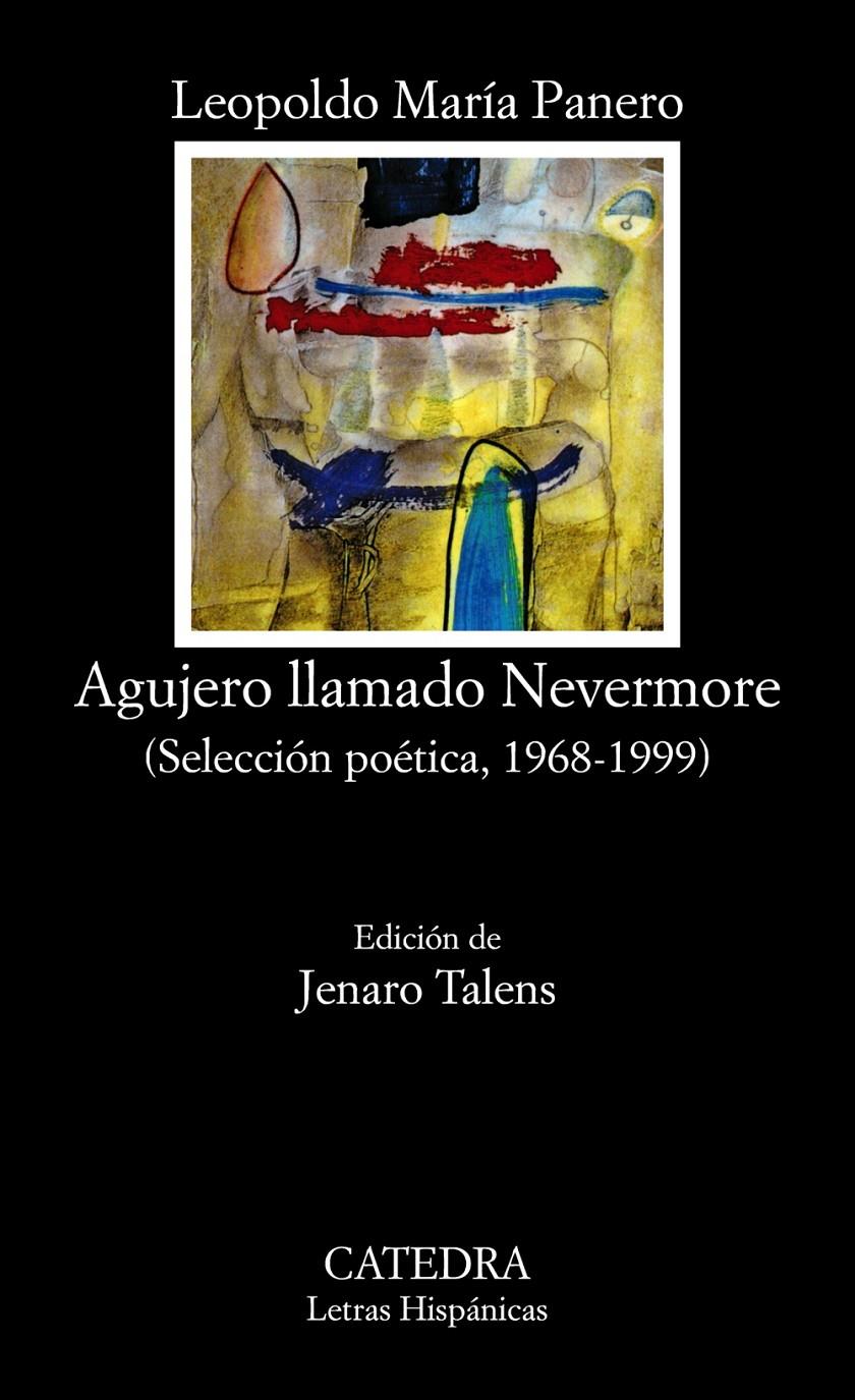AGUJERO LLAMADO NEVERMORE : SELECCION POÉTICA 196 | 9788437611150 | PANERO, LEOPOLDO MARIA