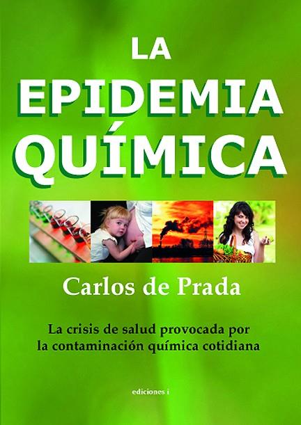 EPIDEMIA QUIMICA, LA | 9788496851580 | DE PRADA, CARLOS