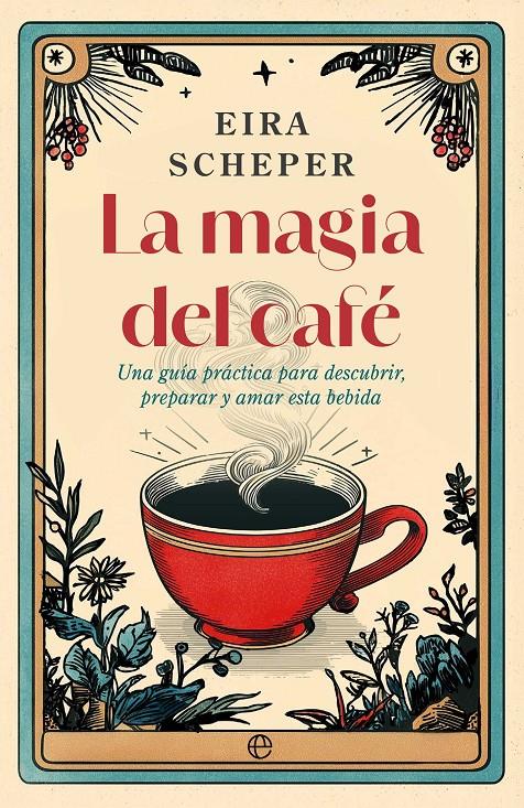 LA MAGIA DEL CAFÉ | 9788410942325 | SCHEPER, EIRA