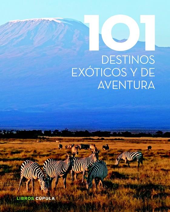101 DESTINOS EXÓTICOS Y DE AVENTURA | 9788448018351 | AA. VV.