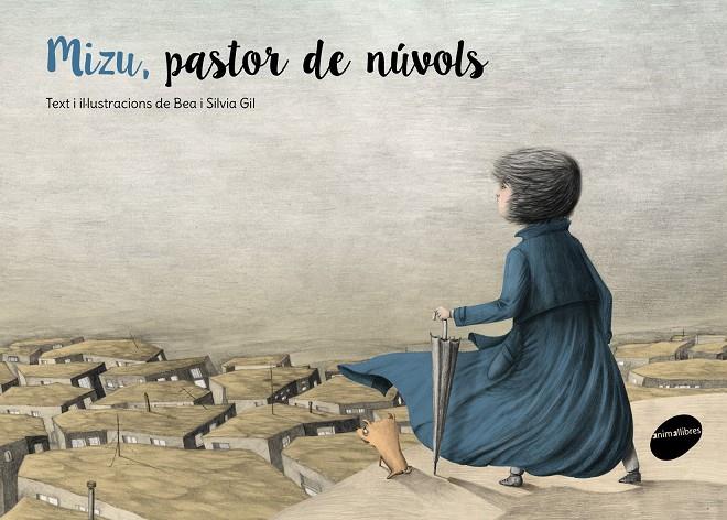 MIZU, EL PASTOR DELS NÚVOLS | 9788415975731 | GIL, SÍLVIA / GIL, BEA