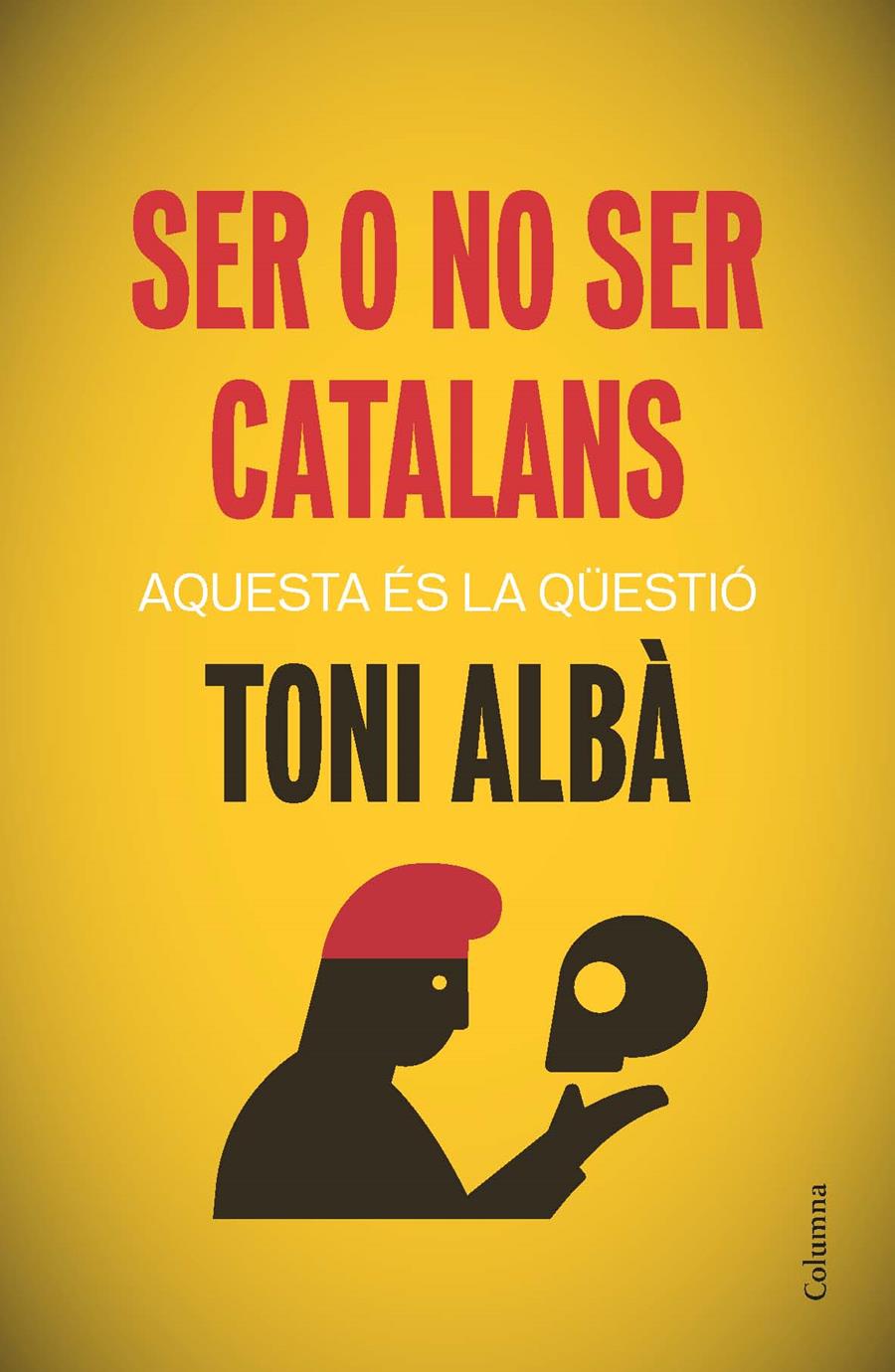 SER O NO SER CATALANS | 9788466417518 | ALBÀ NOYA, TONI 