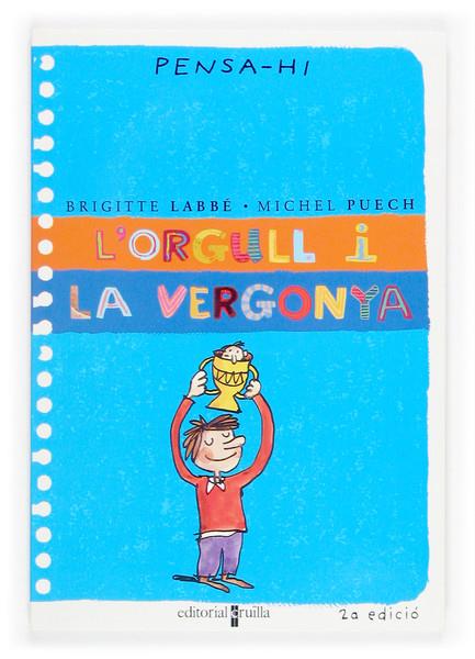 ORGULL I LA VERGONYA, L'. PENSA-HI | 9788466106344 | LABBÉ, BRIGITTE/PUECH, MICHEL