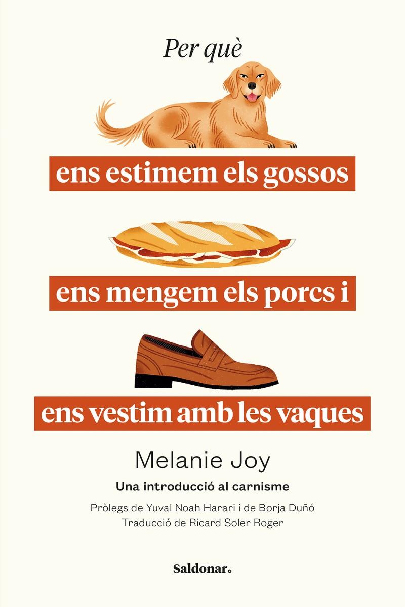 PER QUÈ ENS ESTIMEM ELS GOSSOS, ENS MENGEM ELS PORCS... | 9788419571663 | MELANIE JOY