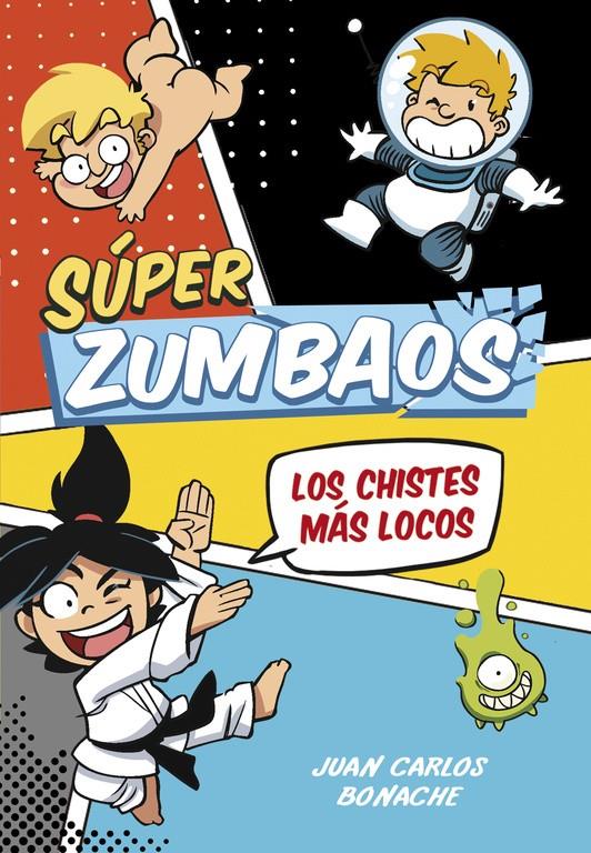 LOS CHISTES MÁS LOCOS! (SÚPER ZUMBAOS 1) | 9788490434666 | BONACHE,JUAN CARLOS