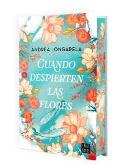 CUANDO DESPIERTEN LAS FLORES | 9788408302155 | LONGARELA, ANDREA