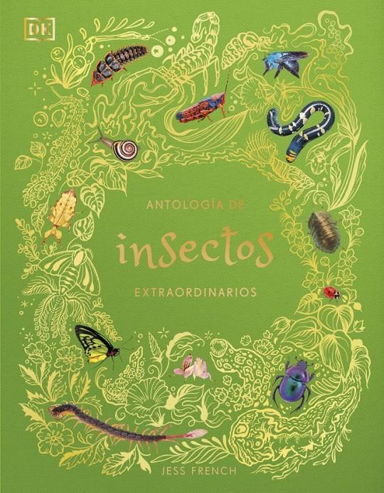 ANTOLOGÍA DE INSECTOS EXTRAORDINARIOS (PLANETA CURIOSO) | 9780241838792 | FRENCH, JESS