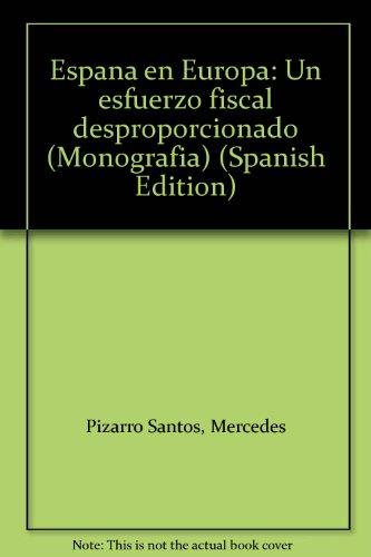ESPAÑA EN EUROPA. UN ESFUERZO FISCAL DESPROPORCIONADO | 9788471148087 | PIZARRO, MERCEDES