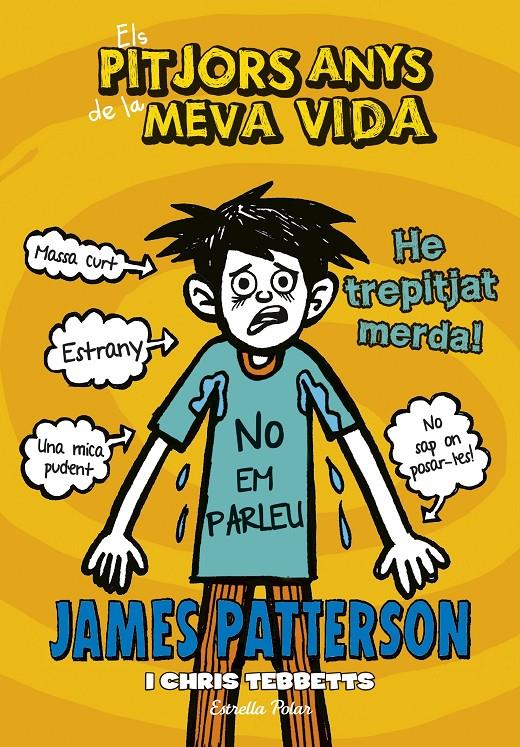 ELS PITJORS ANYS DE LA MEVA VIDA 7. HE TREPITJAT MERDA | 9788416520534 |  PATTERSON, JAMES