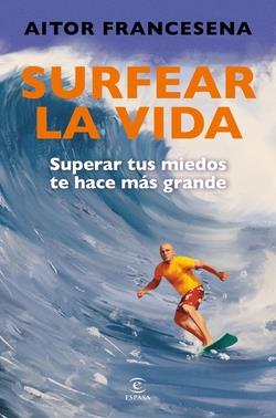 SURFEAR LA VIDA | 9788467079203 | FRANCESENA, AITOR
