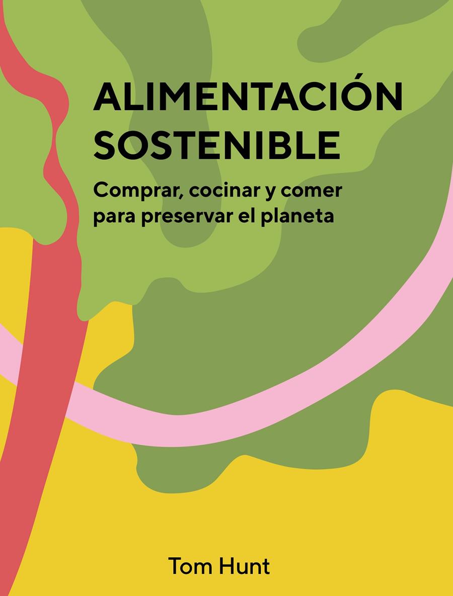 ALIMENTACION SOSTENIBLE | 9788416407903 | HUNT, TOM