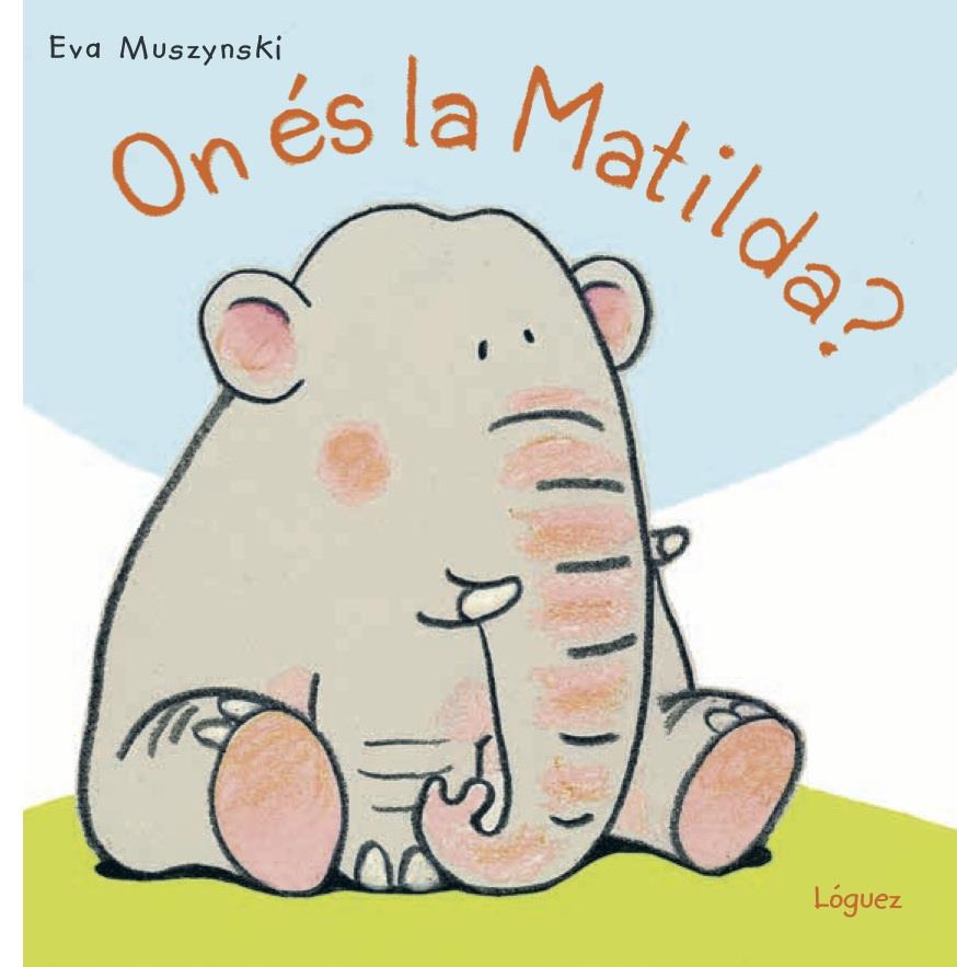 ON ÉS LA MATILDA? | 9788494818332 | MUSZYNSKI, EVA
