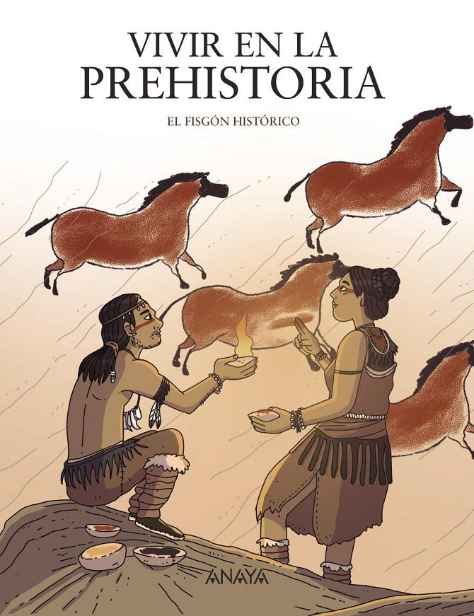 VIVIR EN LA PREHISTORIA | 9788414334553 | FISGÓN HISTÓRICO, EL