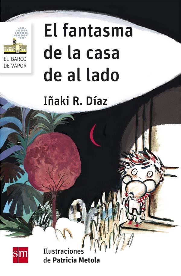 EL FANTASMA DE LA CASA DE AL LADO | 9788467590487 | R. DÍAZ, IÑAKI