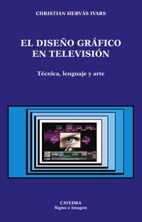 DISEÑO GRAFICO EN TELEVISION, EL | 9788437619460 | HERVAS IVARS, CHRISTIAN