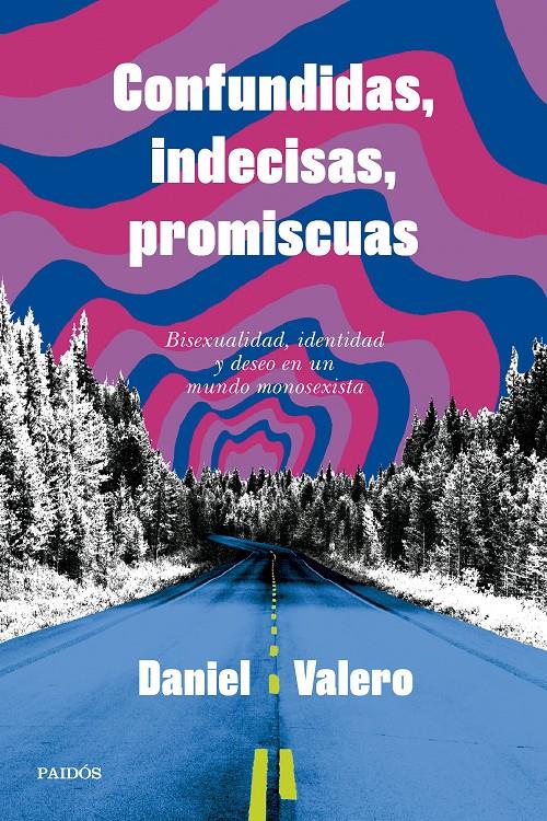 CONFUNDIDAS, INDECISAS, PROMISCUAS | 9788449343346 | VALERO, DANIEL