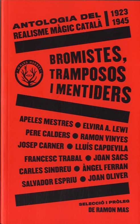 BROMISTES, TRAMPOSOS I MENTIDERS. ANTOLOGIA DEL REALISME MÀGIC CATALÀ | 9788412216783