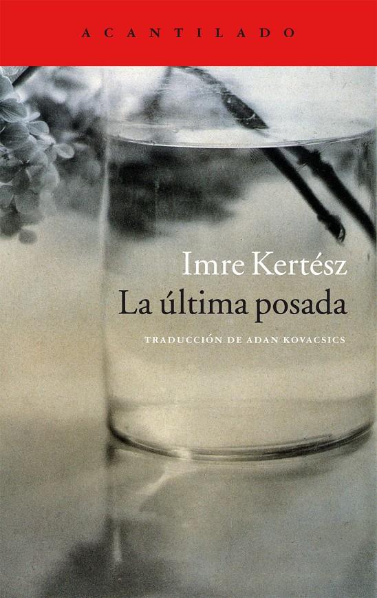 LA ÚLTIMA POSADA | 9788416011797 | KERTÉSZ, IMRE