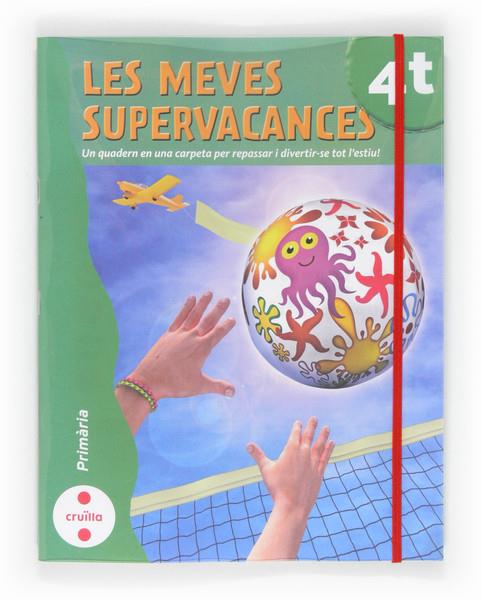 LES MEVES SUPERVACANCES 4RT | 9788466129213 | EQUIP EDITORIAL CRUÏLLA,