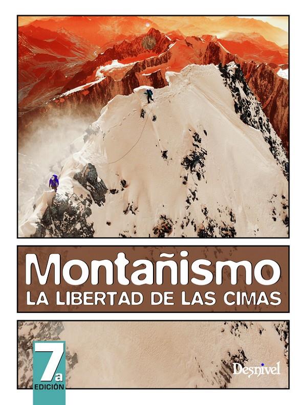 MONTAÑISMO. LA LIBERTAD DE LAS CIMAS | 9788498292268