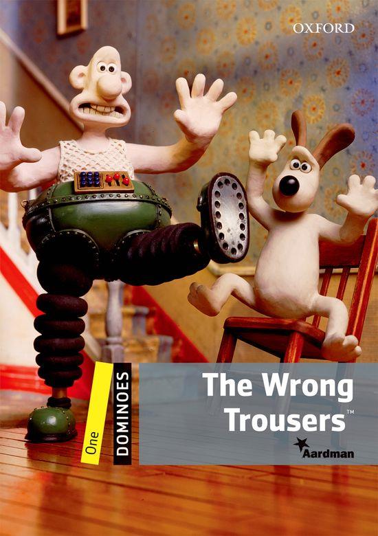 THE WRONG TROUSERSTM. DOMINOES LEVEL 1 | 9780194247214 | AARDMAN/BILL BOWLER