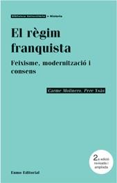 REGIM FRANQUISTA, EL FEIXISME, MODERNITZACIO I CONSENS | 9788497660396 | MOLINERO, CARME               /YSÀS, PERE
