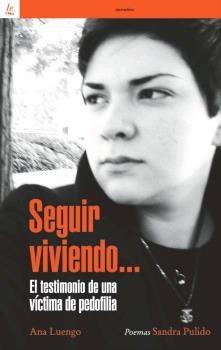 SEGUIR VIVIENDO... TESTIMONI VICTIMA DE PEDIFÍLIA | 9788472909441 | ANA LUENGO