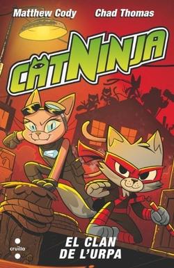 CATNINJA 5. EL CLAN DE L'URPA | 9788466160360 | CODY, MATTHEW