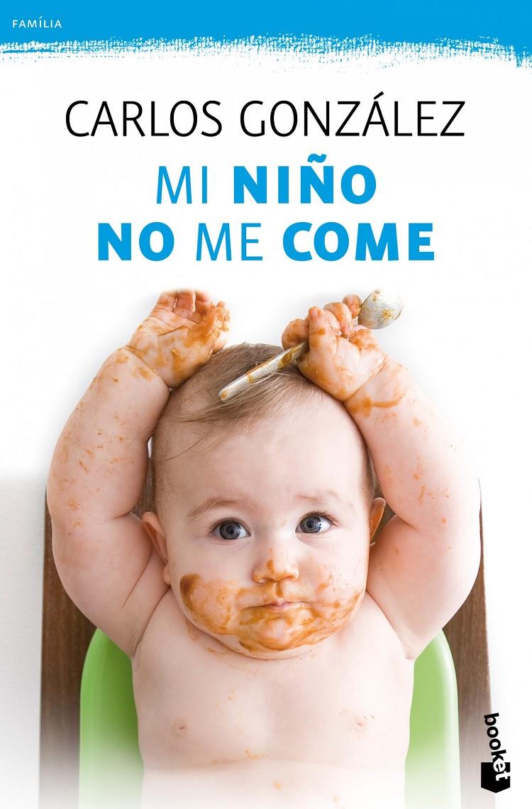MI NIÑO NO ME COME | 9788499981369 | GONZÁLEZ, CARLOS 