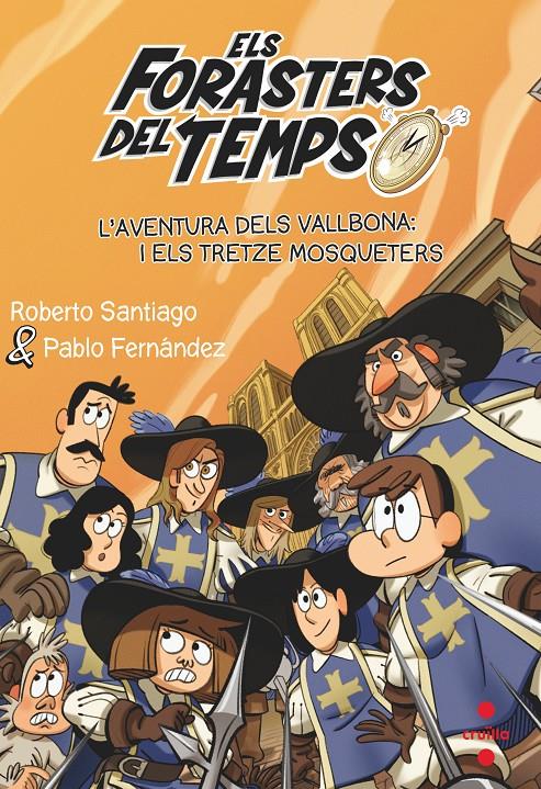 FORASTERS DEL TEMPS 13. L'AVENTURA DELS VALLBONA I ELS TRETZE MOSQUETERS | 9788466150675 | SANTIAGO, ROBERTO