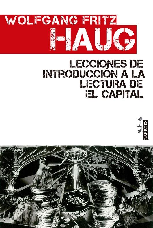 LECCIONES DE INTRODUCCIÓN A LA LECTURA DE EL CAPITAL | 9788475849966 | HAUG, WOLFGANG FRITZ