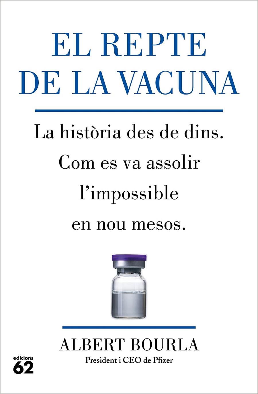 EL REPTE DE LA VACUNA. LA HISTÒRIA DES DE DINS. COM ES VA ASSOLIR L'IMPOSSIBLE EN NOU MESOS. | 9788429780185 | BOURLA, ALBERT