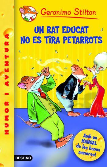 UN RAT EDUCAT NO ES TIRA PETARROTS. Nº20 | 9788492671359 | GERONIMO STILTON