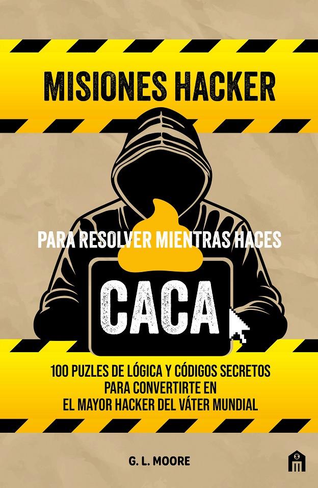 MISIONES HACKER PARA RESOLVER MIENTRAS HACES CACA | 9791259577771 | MOORE, G. L.