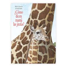 ¿CÓMO DICEN MAMA LAS JIRAFAS? | 9789687381992 | GLASAUER, WILLI/STHER, GERALD