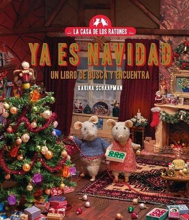 LA CASA DE LOS RATONES. YA ES NAVIDAD. | 9788410323070 | SCHAAPMAN, KARINA