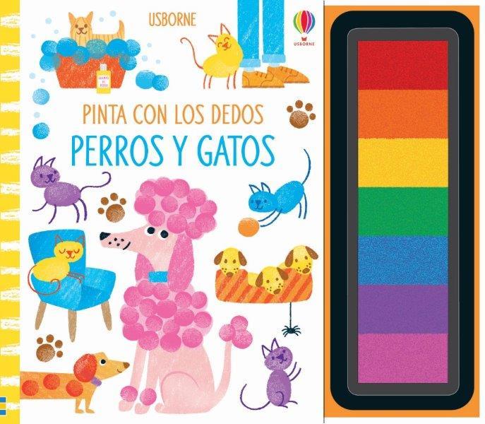 PERROS Y GATOS. PINTA CON LOS DEDOS | 9781474987561