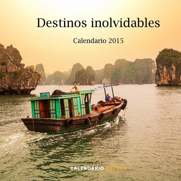 CALENDARIO DESTINOS INOLVIDABLES 2015 | 9788448019907 | AA. VV.