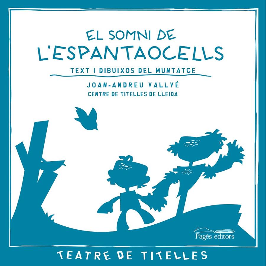 EL SOMNI DE L'ESPANTAOCELLS | 9788499751054 | VALLVÉ, JOAN-ANDREU/CENTRE DE TITELLES DE LLEIDA